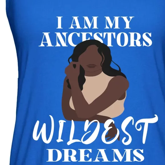 I Am My Ancestors' Wildest Dreams Tee Black Edition Gift Ladies Essential Flowy Tank