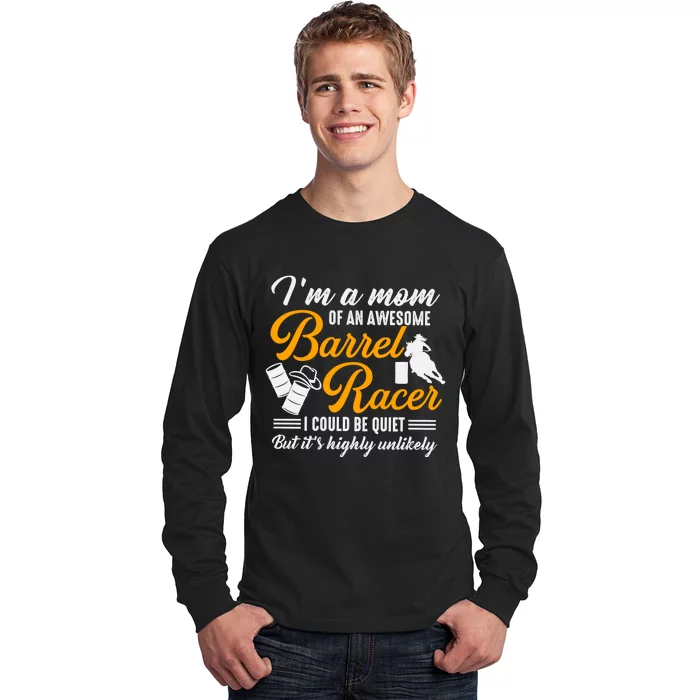 Im A Mom Of An Awesome Barrel Racer Long Sleeve Shirt