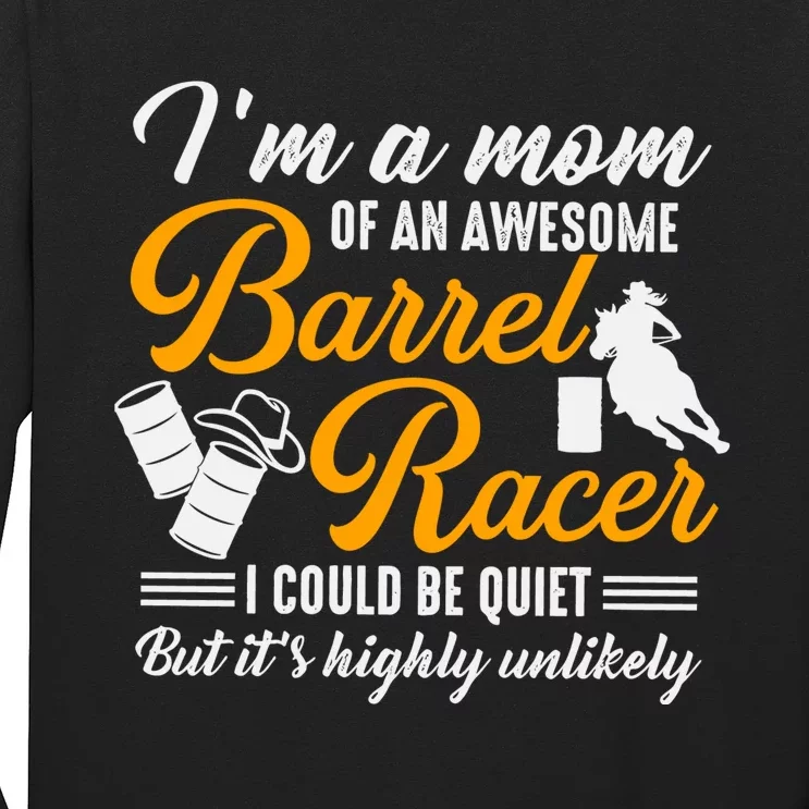 Im A Mom Of An Awesome Barrel Racer Long Sleeve Shirt