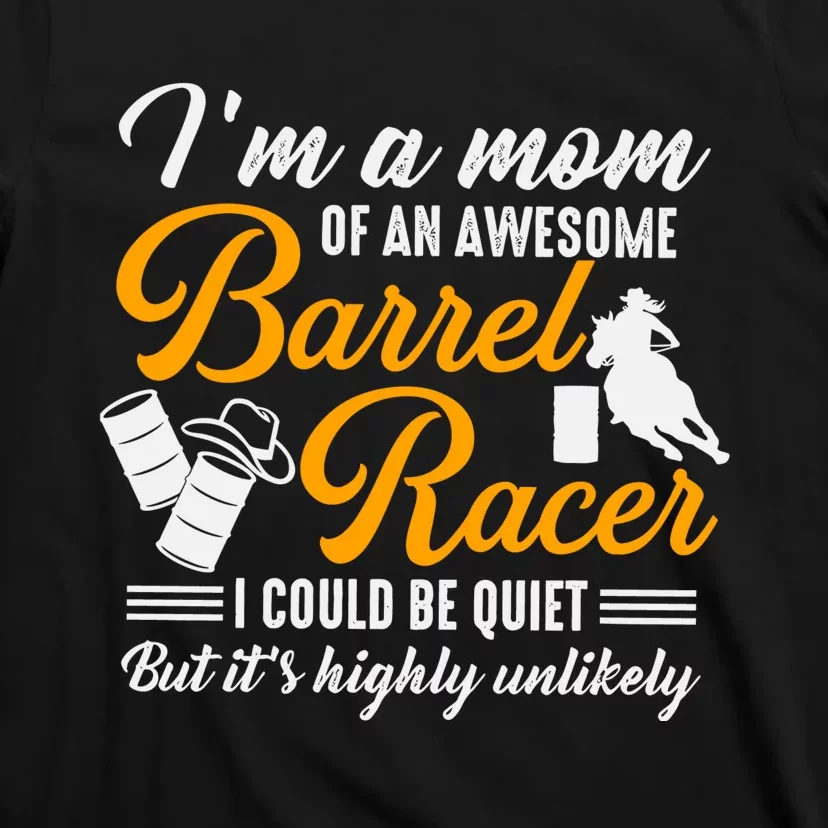 Im A Mom Of An Awesome Barrel Racer T-Shirt