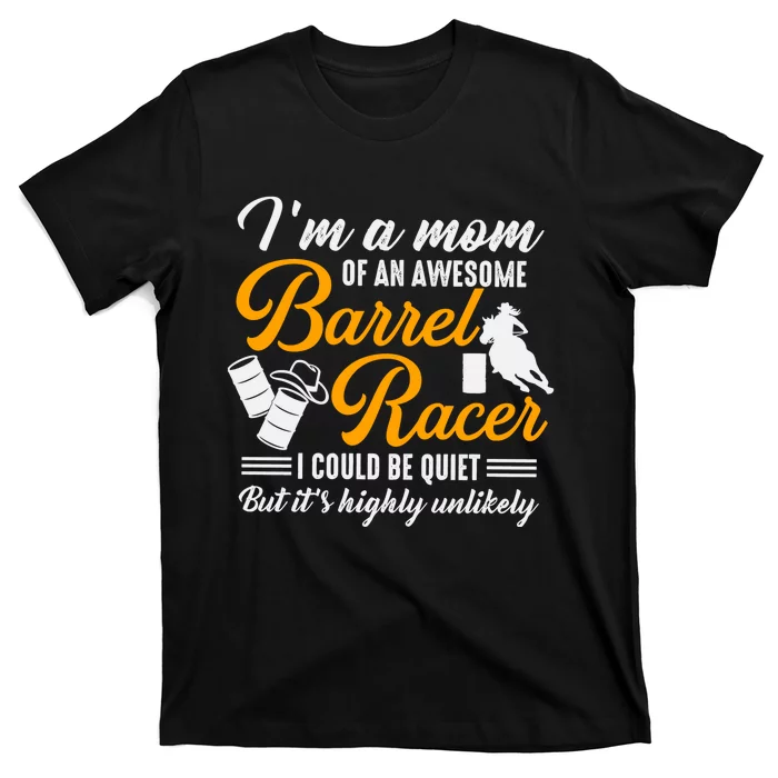 Im A Mom Of An Awesome Barrel Racer T-Shirt