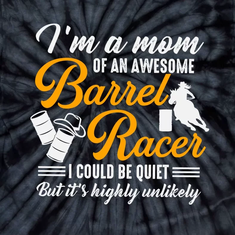 Im A Mom Of An Awesome Barrel Racer Tie-Dye T-Shirt