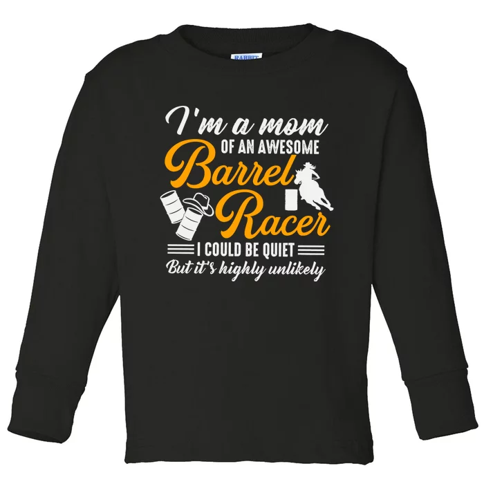 Im A Mom Of An Awesome Barrel Racer Toddler Long Sleeve Shirt