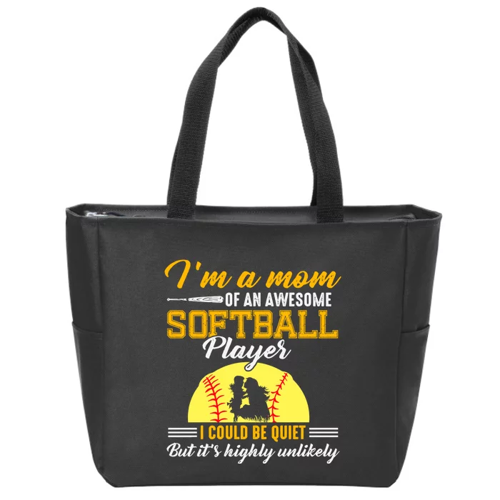 Im A Mom Of An Awesome Softball Player Zip Tote Bag