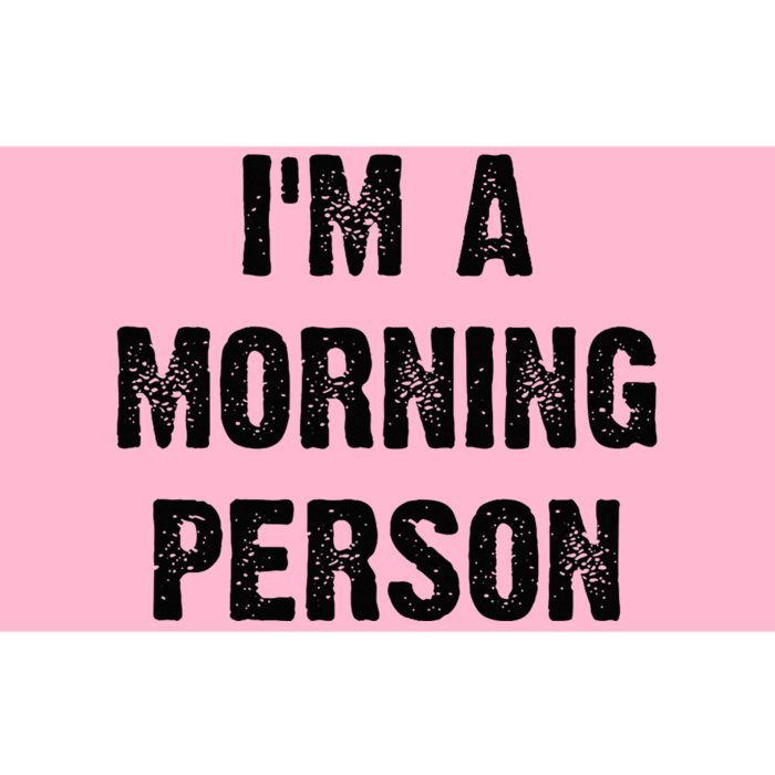 IM A Morning Person Funny White Lie Joke Party Bumper Sticker