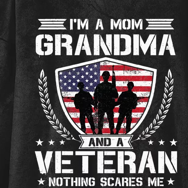 Im A Mom Grandma And A Veteran Nothing Scares Me Hooded Wearable Blanket