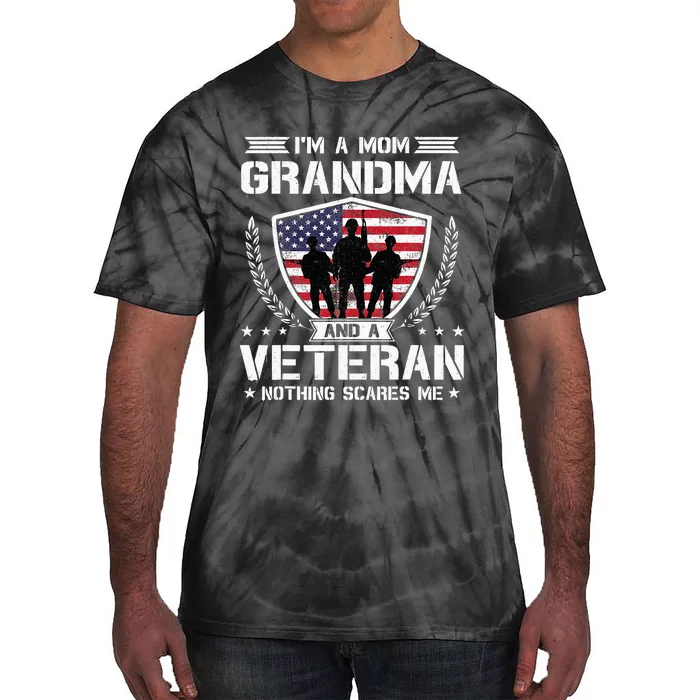 Im A Mom Grandma And A Veteran Nothing Scares Me Tie-Dye T-Shirt