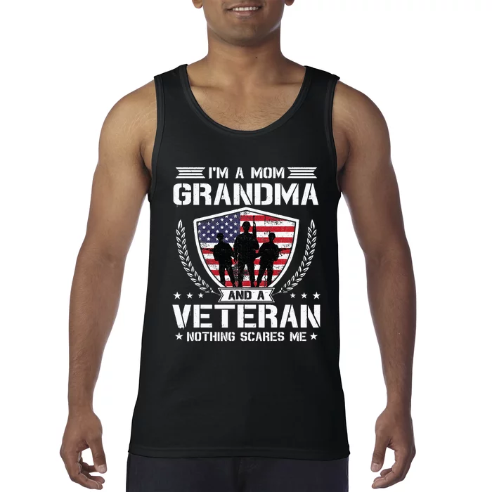 Im A Mom Grandma And A Veteran Nothing Scares Me Tank Top