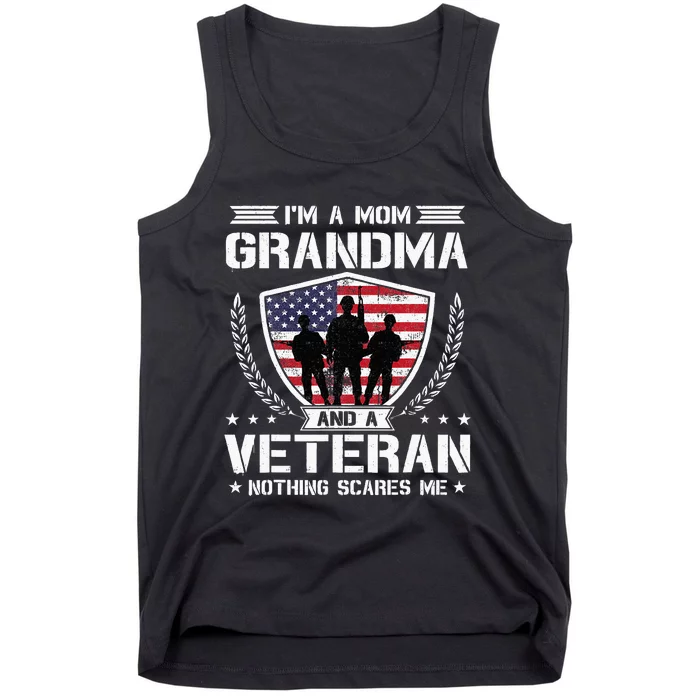 Im A Mom Grandma And A Veteran Nothing Scares Me Tank Top