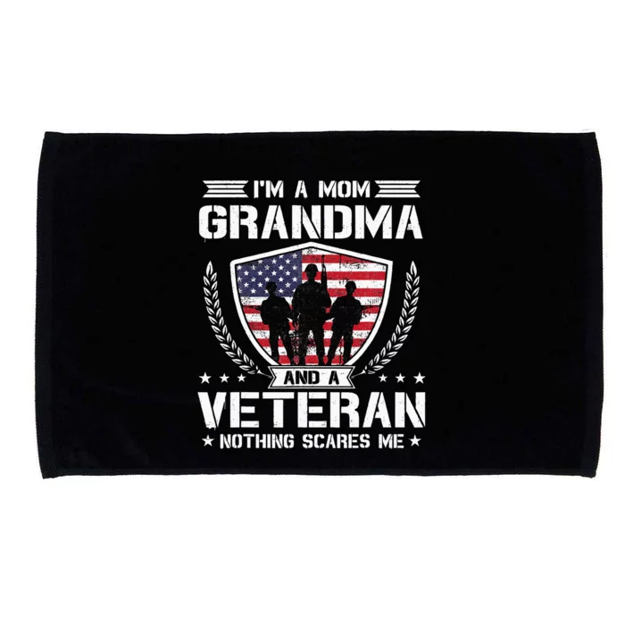 Im A Mom Grandma And A Veteran Nothing Scares Me Microfiber Hand Towel