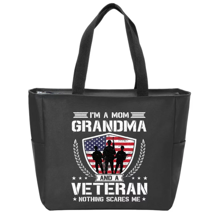 Im A Mom Grandma And A Veteran Nothing Scares Me Zip Tote Bag