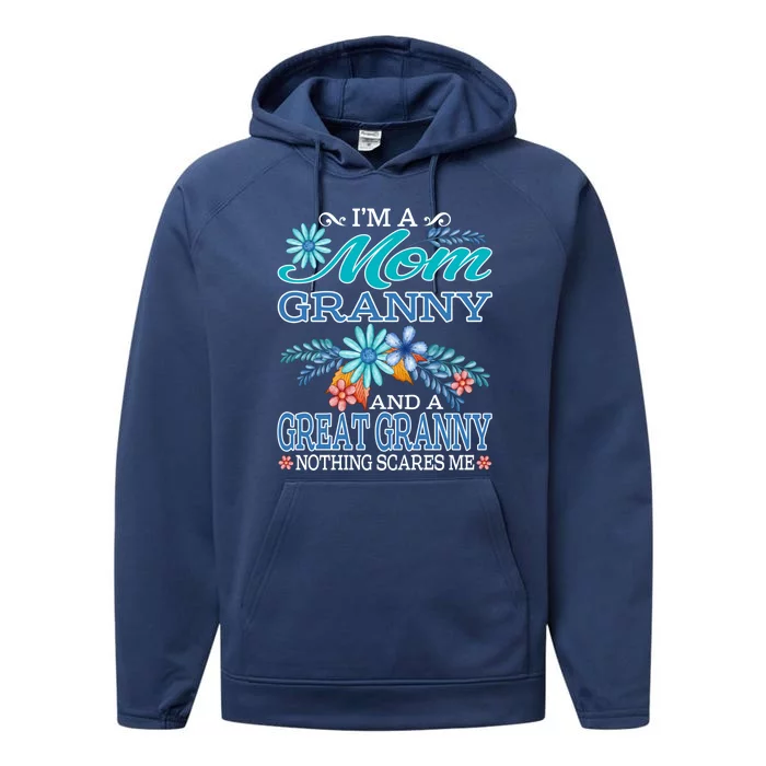 I'm A Mom Granny And A Great Granny Nothing Scares Me Gift Performance Fleece Hoodie