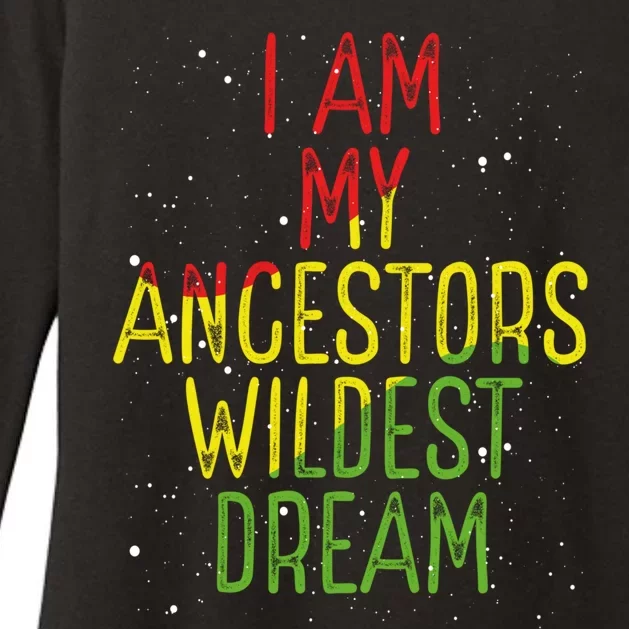 I Am My Ancestor Wildest Dream Black History Month Pride Gift Womens CVC Long Sleeve Shirt