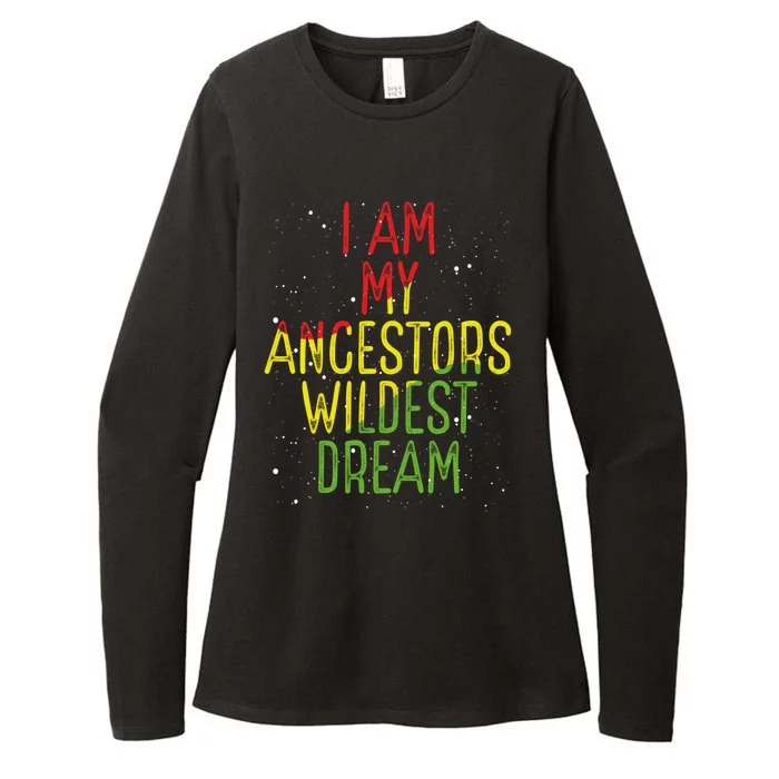 I Am My Ancestor Wildest Dream Black History Month Pride Gift Womens CVC Long Sleeve Shirt