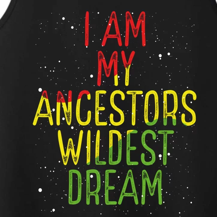 I Am My Ancestor Wildest Dream Black History Month Pride Gift Performance Tank