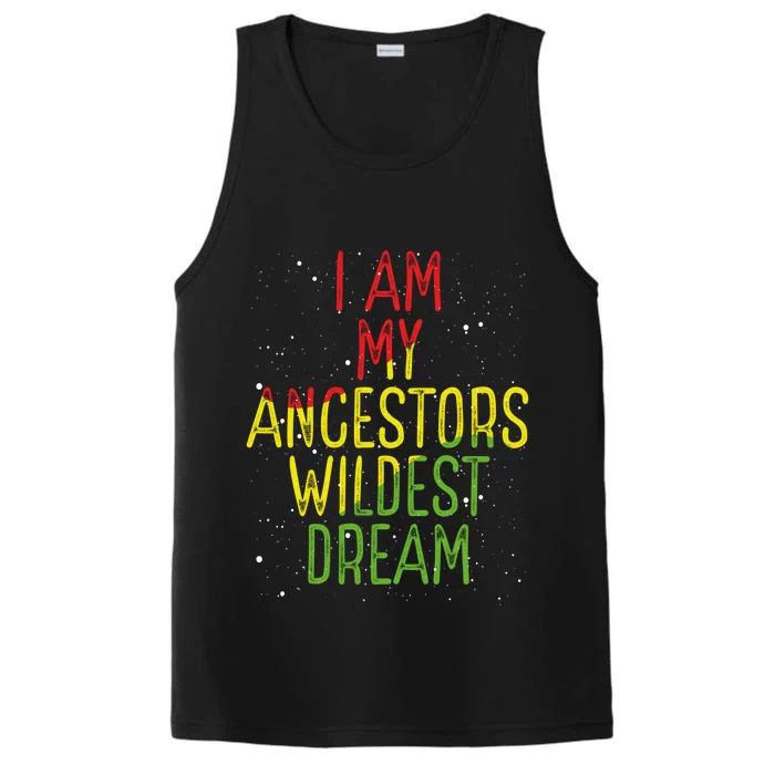 I Am My Ancestor Wildest Dream Black History Month Pride Gift Performance Tank