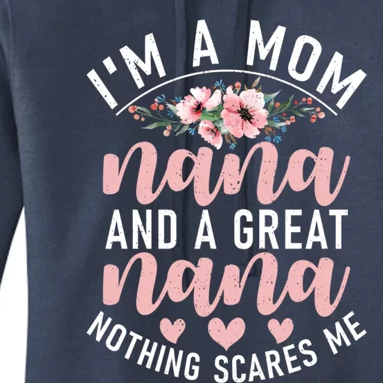 I'm A Mom Nanas And A Great Nanas Nothing Scares Me Gift Women's Pullover Hoodie