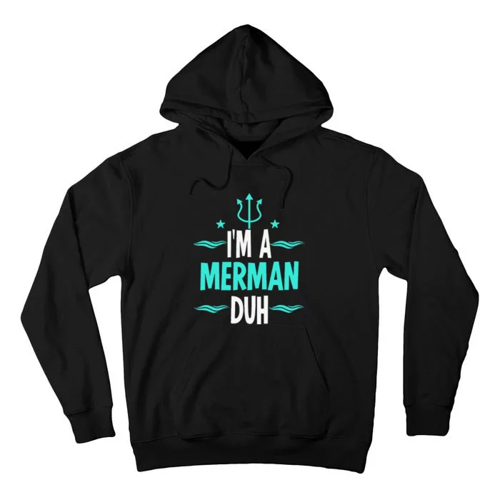 Im A Merman Duh Halloween Costume Tall Hoodie