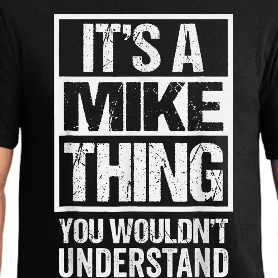 ItS A Mike Thing You WouldnT Understand First Name Pajama Set