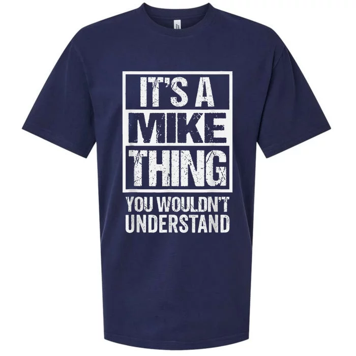 ItS A Mike Thing You WouldnT Understand First Name Sueded Cloud Jersey T-Shirt