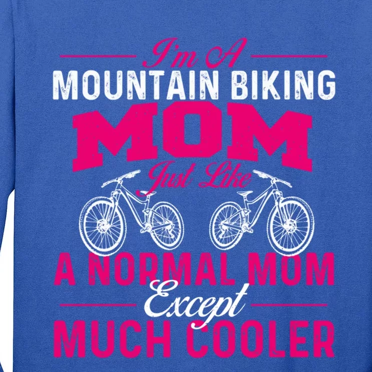 I'm A Mountain Biking Mom Funny Gift Cyclist Cycling Coach Bicycle Gift Tall Long Sleeve T-Shirt