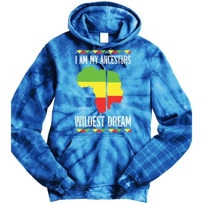 I Am My Ancestors Wildest Dream Black History Month Gift Tie Dye Hoodie