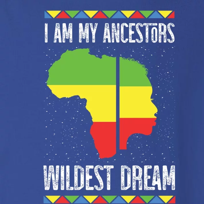 I Am My Ancestors Wildest Dream Black History Month Gift Toddler Long Sleeve Shirt