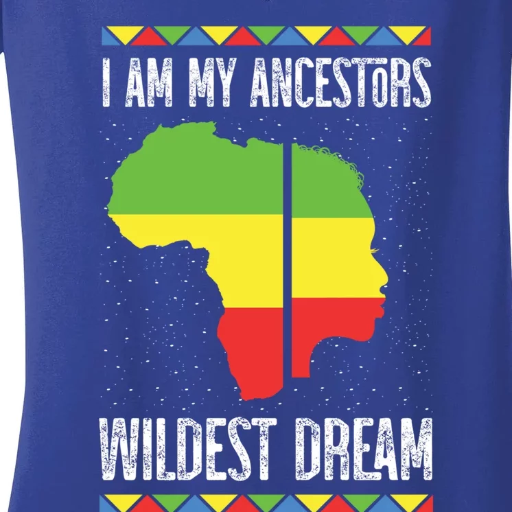 I Am My Ancestors Wildest Dream Black History Month Gift Women's V-Neck T-Shirt