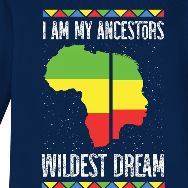 I Am My Ancestors Wildest Dream Black History Month Gift Baby Long Sleeve Bodysuit