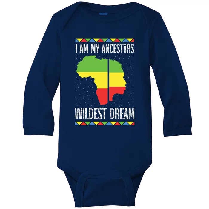 I Am My Ancestors Wildest Dream Black History Month Gift Baby Long Sleeve Bodysuit