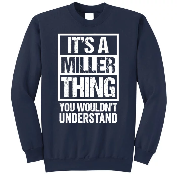 It's A Miller Thing - You Wouldn't Understand - Family Name Sweatshirt