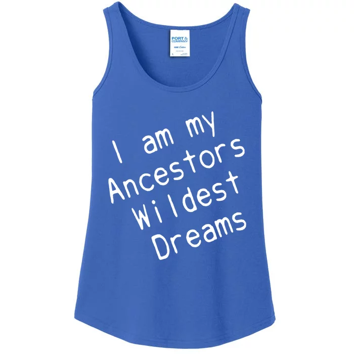 I Am My Ancestors Wildest Dream Black History Month Cute Gift Ladies Essential Tank