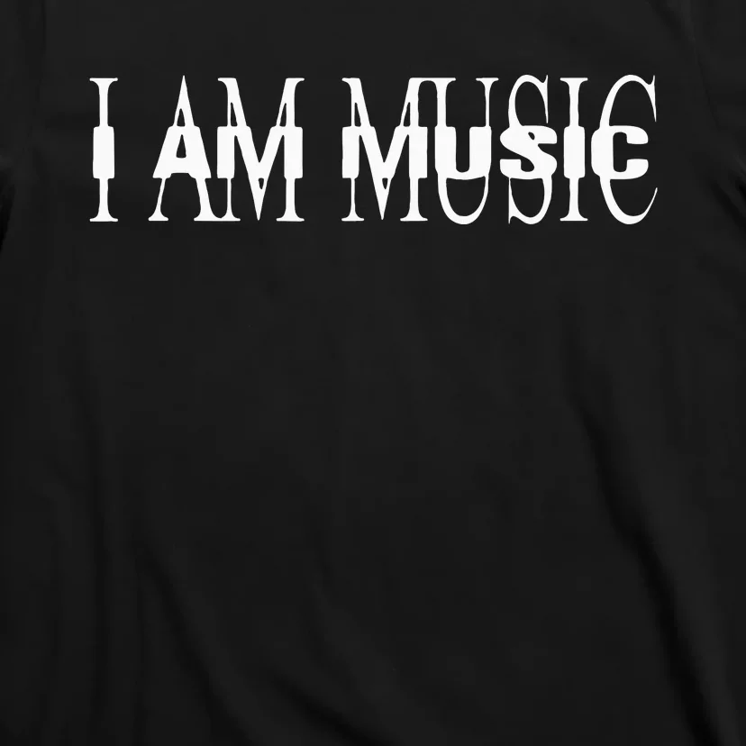 I Am Music Rap Trap Hip Hop Rage T-Shirt