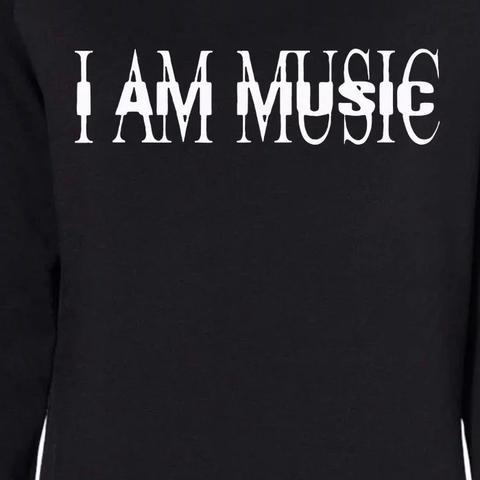 I Am Music Rap Trap Hip Hop Rage Womens California Wash Sweatshirt