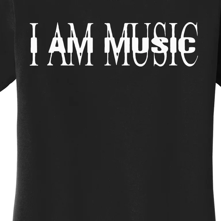 I Am Music Rap Trap Hip Hop Rage Women's T-Shirt