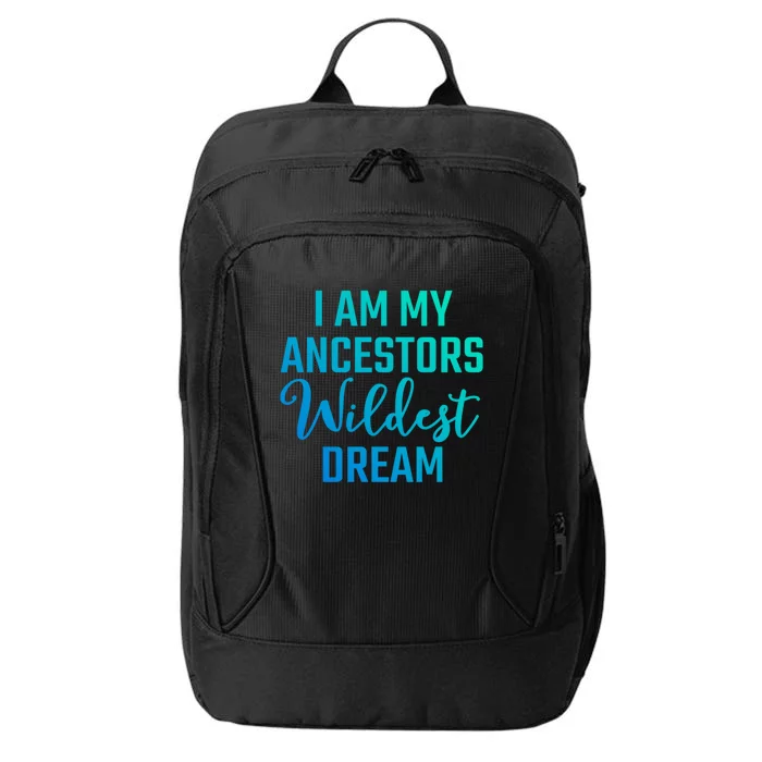 I Am My Ancestors Wildest Dream Gift City Backpack