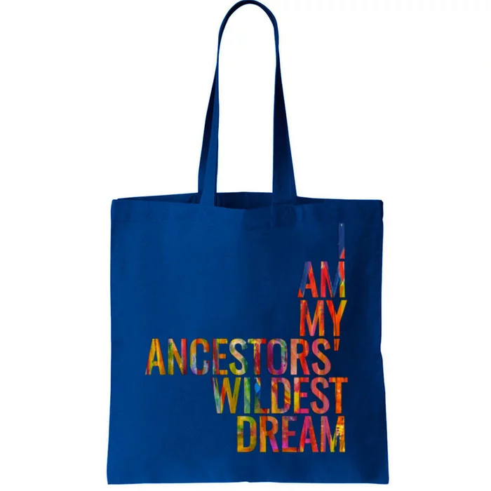 I Am My Ancestors Wildest Dream Cute Gift Tote Bag