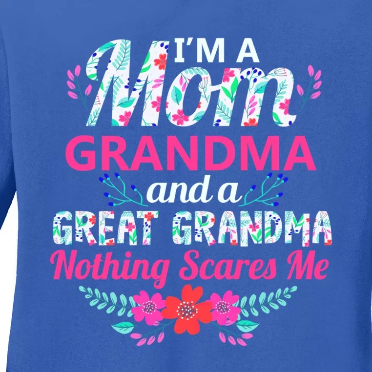 I'm A Mom Grandma And A Great Grandma Nothing Scares Me Gift Ladies Long Sleeve Shirt