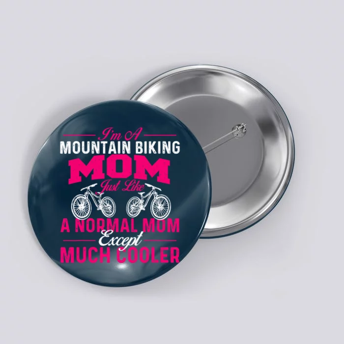 Im A Mountain Biking Mom Cyclist Cycling Coach Bicycle Button