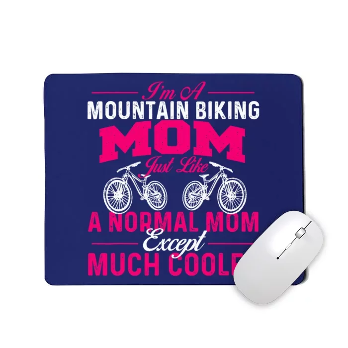 Im A Mountain Biking Mom Cyclist Cycling Coach Bicycle Mousepad