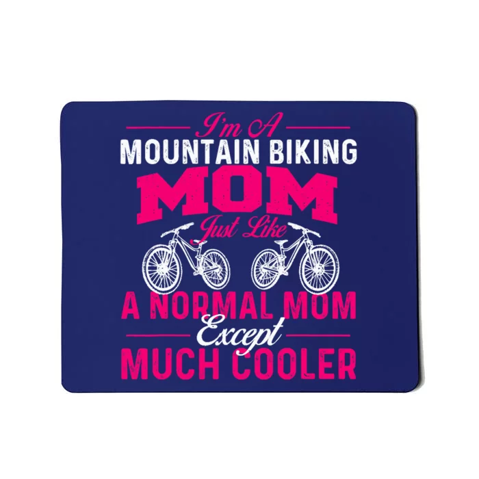 Im A Mountain Biking Mom Cyclist Cycling Coach Bicycle Mousepad