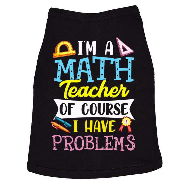 I'm A Math Teacher Of Course I Have Problems Doggie Tank