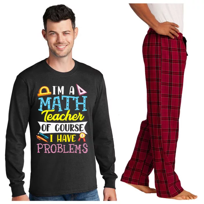 I'm A Math Teacher Of Course I Have Problems Long Sleeve Pajama Set