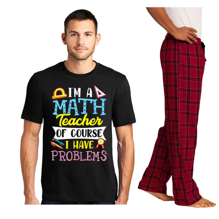 I'm A Math Teacher Of Course I Have Problems Pajama Set