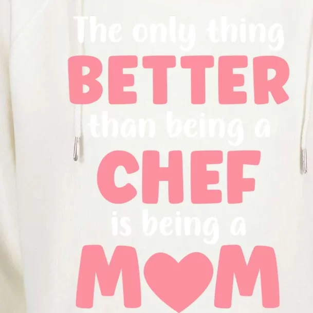 I'm A Mom And Chef Funny Motherhood Funny Chef Cute Gift Womens Funnel Neck Pullover Hood