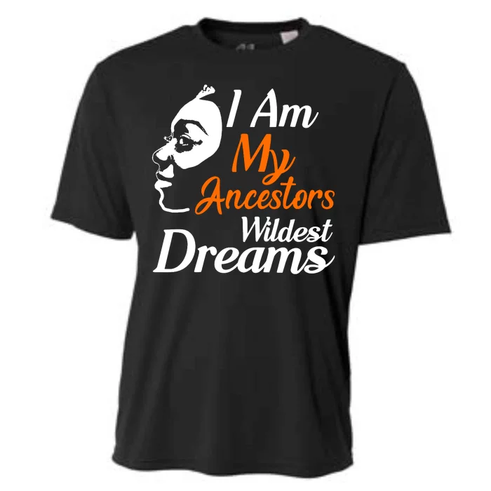 I Am My Ancestors Wildest Dreams Cooling Performance Crew T-Shirt