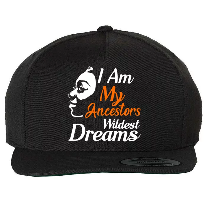 I Am My Ancestors Wildest Dreams Wool Snapback Cap