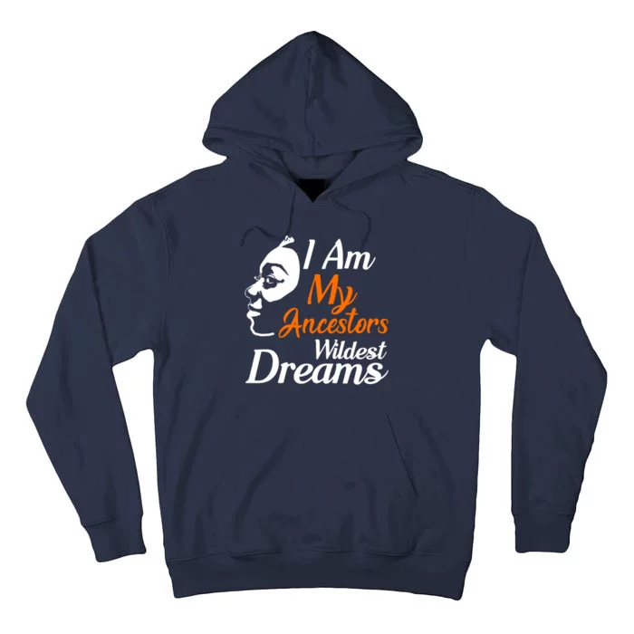 I Am My Ancestors Wildest Dreams Tall Hoodie