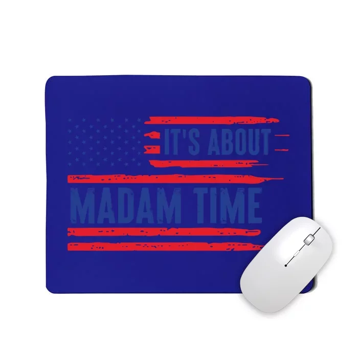 ItS About Madam Time Us Flag Funny Its About Madam Time Meaningful Gift Mousepad