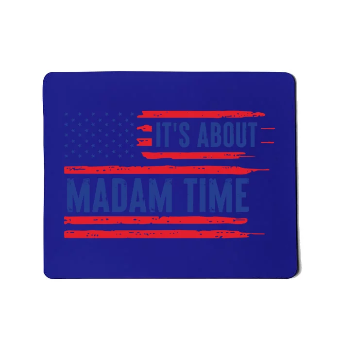 ItS About Madam Time Us Flag Funny Its About Madam Time Meaningful Gift Mousepad